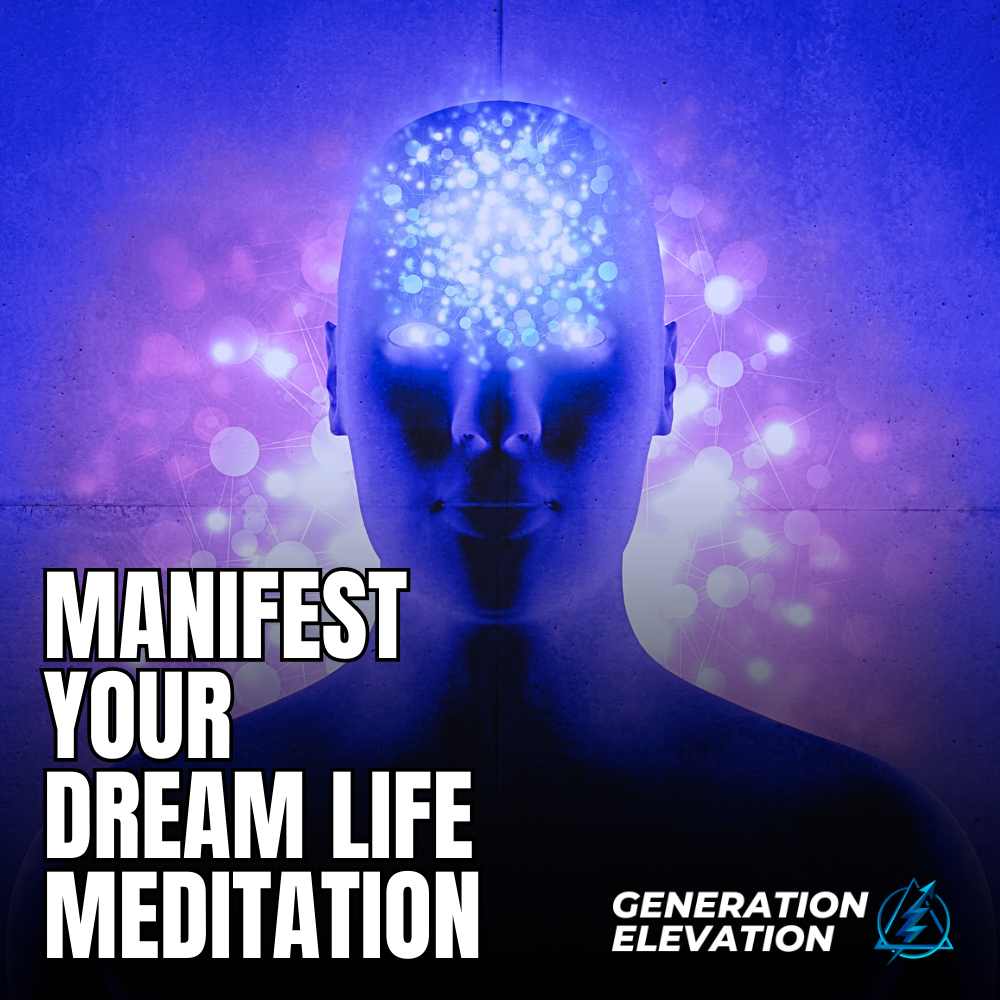 Manifest Your Dream Life Meditation