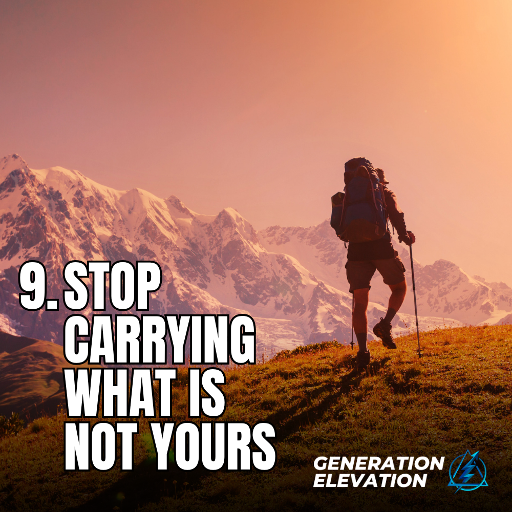 Stop Carrying What Is Not Yours